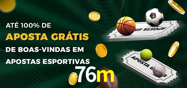 76m Ate 100% de Aposta Gratis
