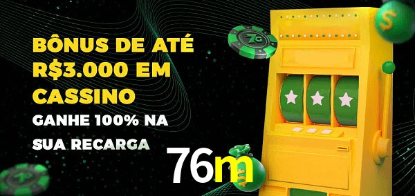 76m melhor bônus de depósito